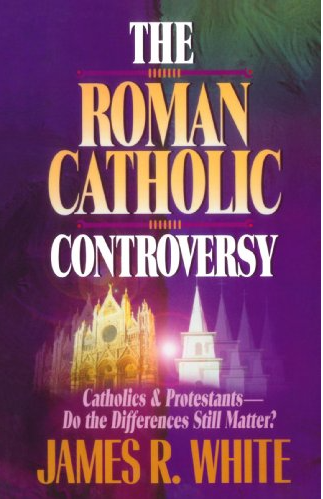 Cover of The Roman Catholic Controversy by James R. White